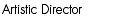 Artistic Director